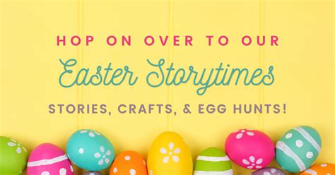 Hop Into Easter Fun At Storytime Stories Crafts And Egg Hunts