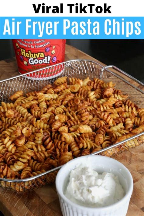 Viral Tiktok Air Fryer Pasta Chips Recipe Dobbernationloves