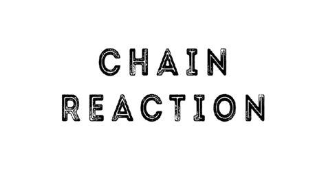 chain reaction