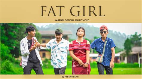 Karenni New Song Fat Girl By Art Khoe Khu Youtube