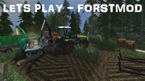 Das Forst Mod Lets Play Landwirtschafts Simulator Folge