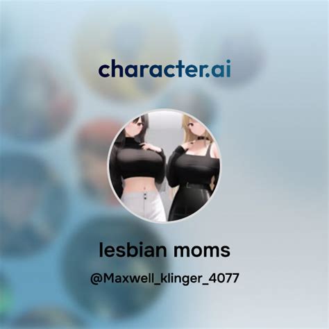 Chat With Lesbian Moms Character Ai Ai Chat Reimaginedyour Words Your World