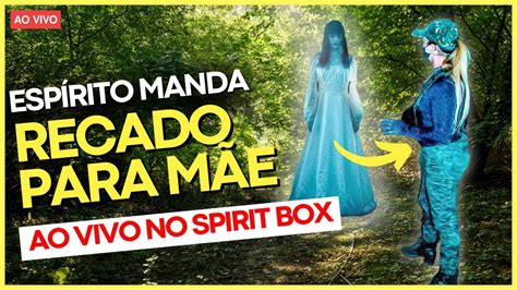 ESPÍRITO DIZ PARA ROSY AVENTURA QUE ELE VAI M0RR3 SPIRIT BOX YouTube