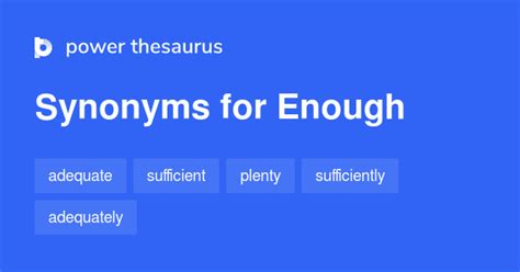 Enough Synonyms 1 415 Similar Words And Phrases