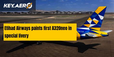 Etihad Airways Paints First A320neo In Special Livery