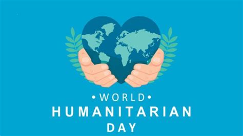 World Humanitarian Day 2023 All You Need To Know