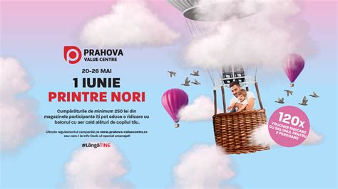 1 Iunie Printre Nori Prahova Value Centre Prahova Value Centre