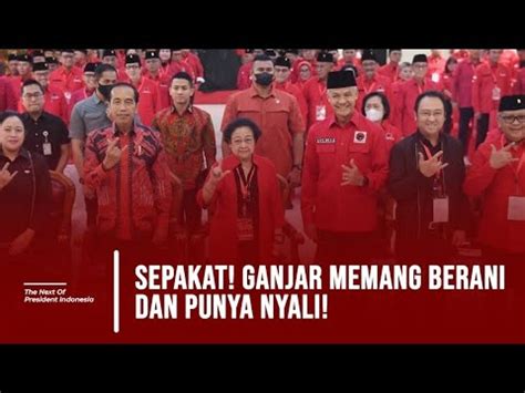 Sepakat Ganjar Memang Berani Dan Punya Nyali YouTube