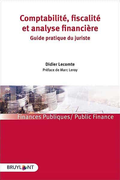 La comptabilité la fiscalité et lanalyse financière guide pratique