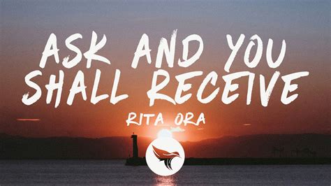 Rita Ora Ask And You Shall Receive Lyrics Youtube