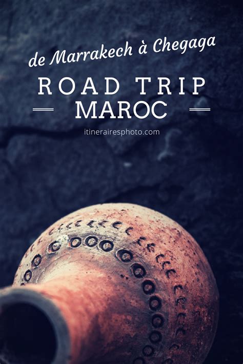 Road Trip Au Maroc Itinéraires De 7 Jours à Couper Le Souffle