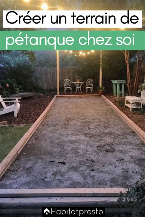 Comment Construire Un Terrain De P Tanque Chez Soi Tapes Terrain