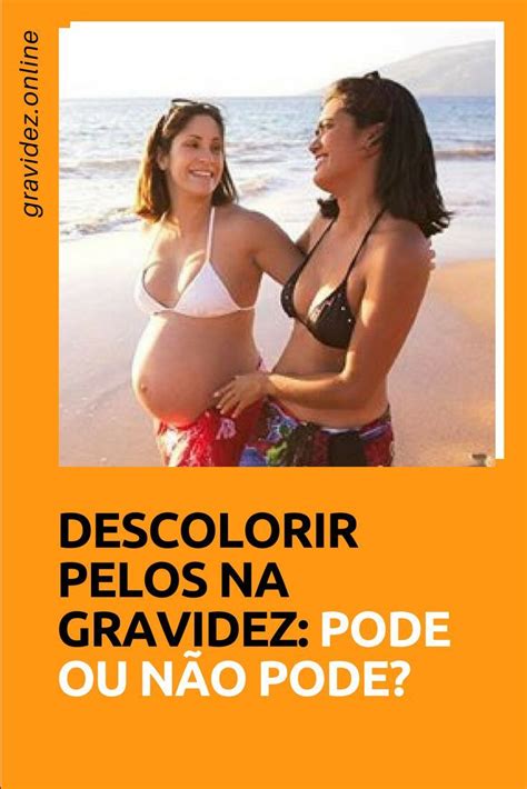 Gravida Pode Se Descolorir