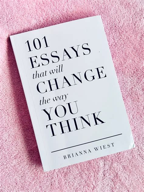 Essays That Will Change The Way You Think By Brianna Wiest Hobbies