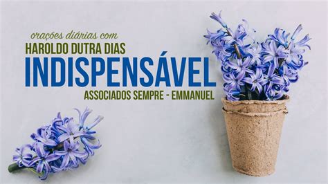 INDISPENSÁVEL Haroldo Dutra Dias Emmanuel ASSOCIADOS SEMPRE