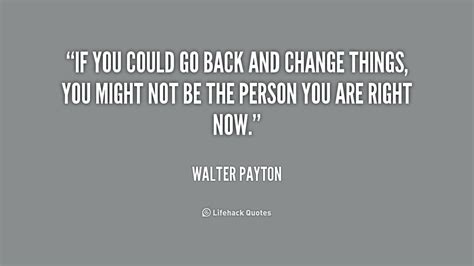 If I Could Go Back In Time Quotes Quotesgram