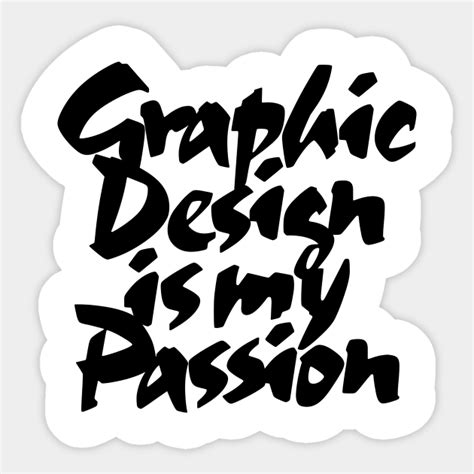 Graphic Design Is My Passion Ironic Sticker Teepublic