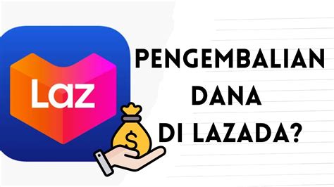 Solusi Uang Saldo Pengembalian Dana Di Lazada Belum Diterima Youtube