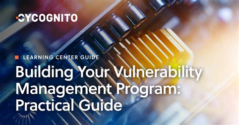 Building Your Vulnerability Management Program Practical Guide CyCognito