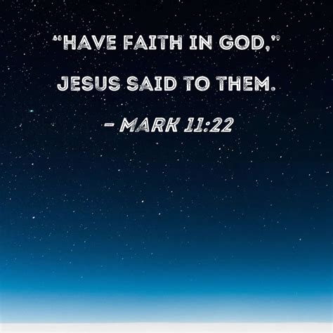 Mark 1122 Have Faith In God Jesus Said To Them