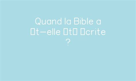 Quand la Bible a t elle été écrite PDF à imprimer par Pass