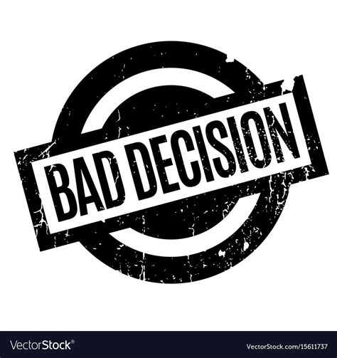 Bad Decision Rubber Stamp Royalty Free Vector Image