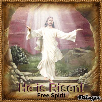 He is Risen! Happy Easter! :) Picture #128752233 | Blingee.com