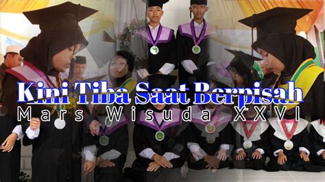 Mars Wisuda XXVI KINI TIBA SAAT BERPISAH YouTube