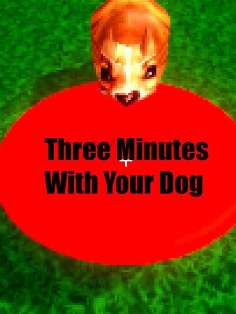 Three Minutes With Your Dog (2023)