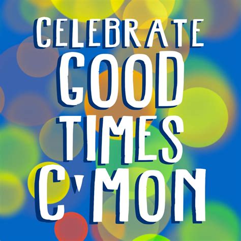Celebrate Good Times 