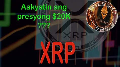 Xrp Aakyatin Daw Ang Presyong K Youtube