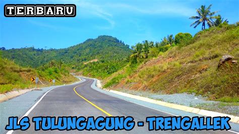 JALUR LINTAS SELATAN TULUNGAGUNG TRENGGALEK TERKINI YouTube