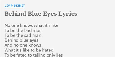 Behind Blue Eyes Lyrics By Limp Bizkit No One Knows What