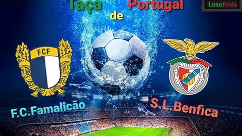 F C Famalicao Vs S L Benfica YouTube