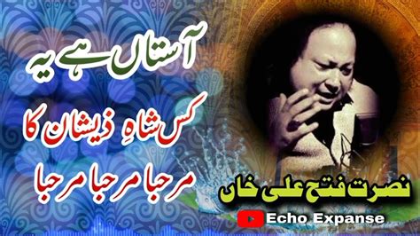 Qawali Nusrat Fateh Ali Khan Astan Hai Yeh Kis Shah E Zeeshan Ka