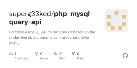 Github Superg33kedphp Mysql Query Api I Created A Mysql Api To Run