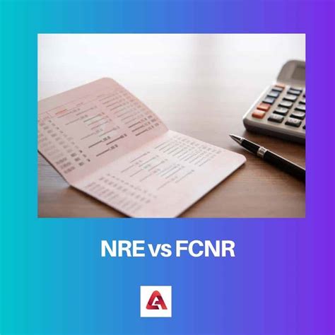 NRE Vs FCNR Difference And Comparison