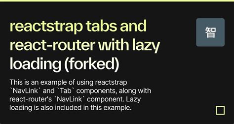 Reactstrap Tabs And React Router With Lazy Loading Forked Codesandbox