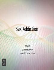 Sex Addiction Huss Copy Pptx Sex Addiction Huss Quanesha Johnson Bryant Stratton