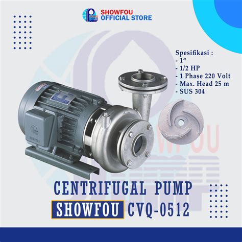 Jual SHOWFOU CENTRIFUGAL PUMP CVQ 0512 SUS304 0 5 HP 1Ph 0 4 KWatt 1