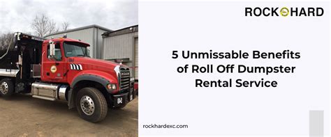 Benefits Of Roll Off Dumpster Service Rock Hard Excavating