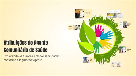 Agente Comunitário De Saúde Atribuições - Atribuições do Agente Comunitário de Saúde by CSF CAPIM on Prezi