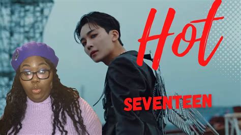 They Are So Cool First Time Reaction To Seventeen Hot Youtube