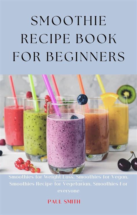 Smoothie Recipe Book For Beginners Different Smoothies Recipe For