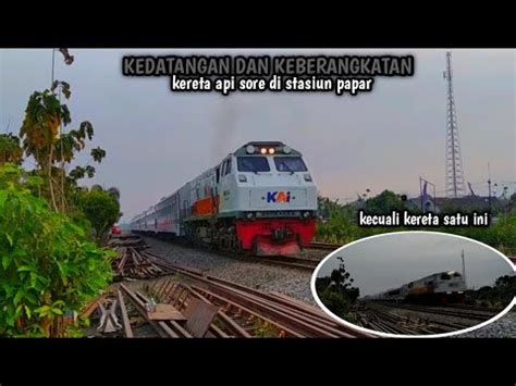 KOMPILASI KERETA API SORE DI STASIUN PAPAR YouTube