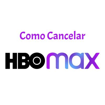 Como Cancelar Hbo Max Tel Fono Suscripci N Membres A