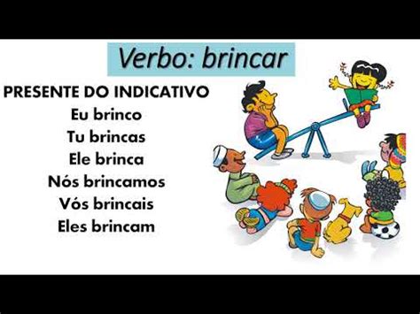 Verbo Brincar No Presente - Conjugação Verbal: Presente do Indicativo - 3ºano - YouTube