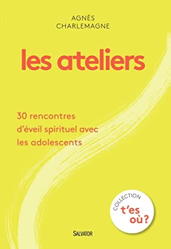 Les Ateliers 30 Rencontres D´éveil Spirituel Avec Les Adolescents By