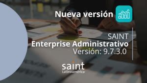 Nueva versión del Enterprise Administrativo 9 7 3 0 saint