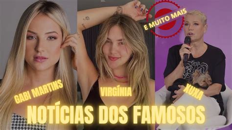 Not Cias Dos Famosos Virg Nia Fonseca Xuxa Gabi Martins Claudia